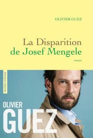 La Disparition de Josef Mengele by Olivier Guez