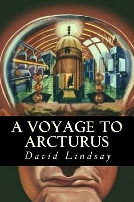A Voyage to Arcturus by David Lindsay