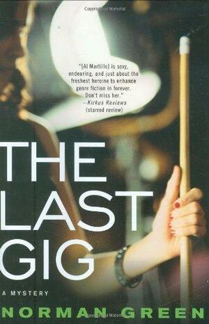 The Last Gig: A Novel by Norman Green