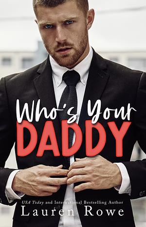 Who's Your Daddy? by Lauren Rowe