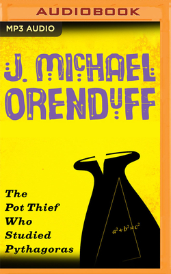 The Pot Thief Who Studied Pythagoras by J. Michael Orenduff