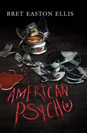 American Psycho by Bret Easton Ellis