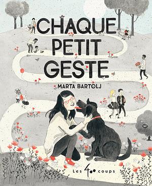 Chaque petit geste by Marta Bartolj