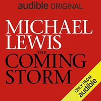The Coming Storm by Michael Lewis
