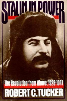 Stalin in Power: The Revolution from Above, 1928-1941 by Robert C. Tucker