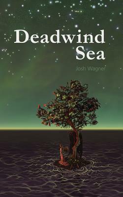 Deadwind Sea by Josh Wagner