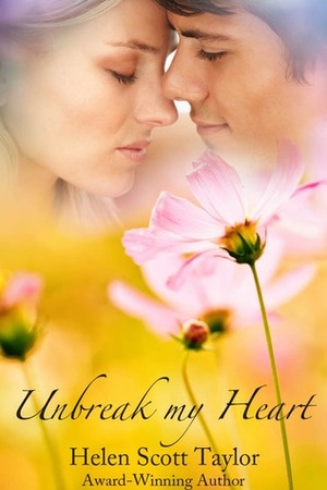 Unbreak My Heart by Helen Scott Taylor