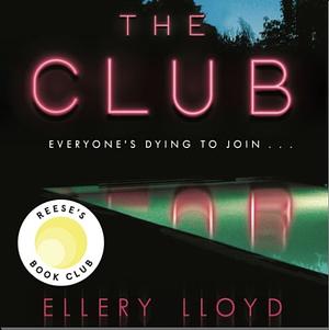 The Club by Ellery Lloyd