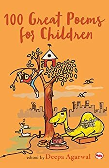 100 Great Poems for Children by Deepa Agarwal