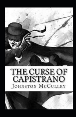 The Curse of Capistrano Illustrated by Johnston McCulley