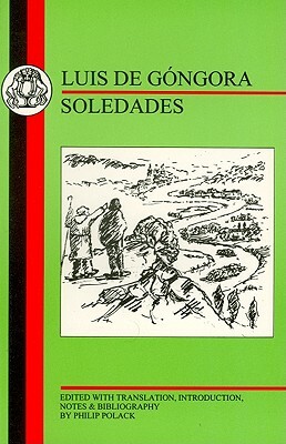 Gongora: Soledades by Luis De Gongora y. Argote, Luis de Gbongora Y. Argote, Luis de Gongora