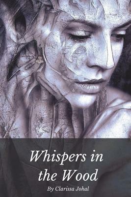 Whispers in the Wood by Clarissa Johal