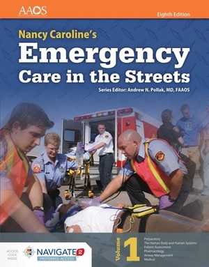 Nancy Caroline's Emergency Care in the Streets Includes Navigate Advantage Access + Nancy Caroline's Emergency Care in the Streets Student Workbook by Aaos