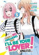 There's No Freaking Way I'll Be Your Lover! Unless... (Manga) Vol. 5 by Teren Mikami