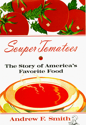 Souper Tomatoes by Andrew F. Smith