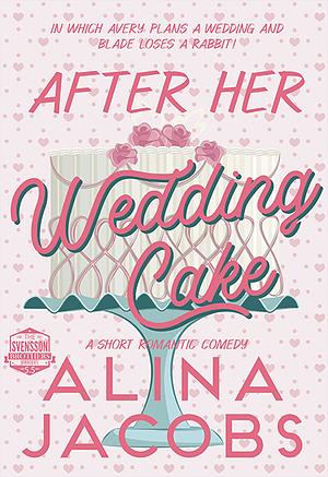 After her Wedding Cake by Alina Jacobs