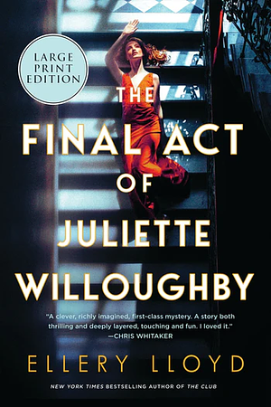 The Final Act of Juliette Willoughby by Ellery Lloyd