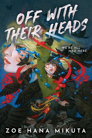 Off With Their Heads by Zoe Hana Mikuta