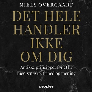 Det hele handler ikke om dig by Niels Overgaard