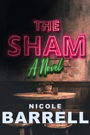 The Sham by Nicole Barrell, Nicole Barrell
