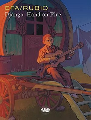 Django: Hand on Fire by Ricard Efa, Rubio Salva