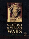 The Scottish and Welsh Wars 1250-1400: With visitor information by Christopher Rothero