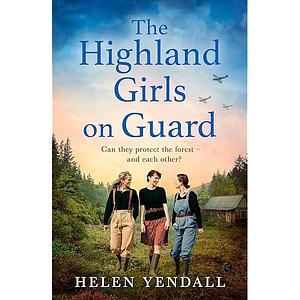 The Highland Girls on Guard by Helen Yendall