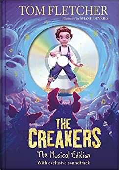 The Creakers: The Musical Edition: Book and Soundtrack by Tom Fletcher