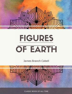 Figures of Earth by James Branch Cabell