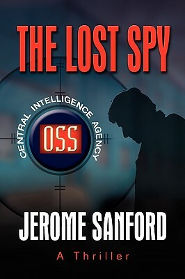 The Lost Spy by Jerome Sanford