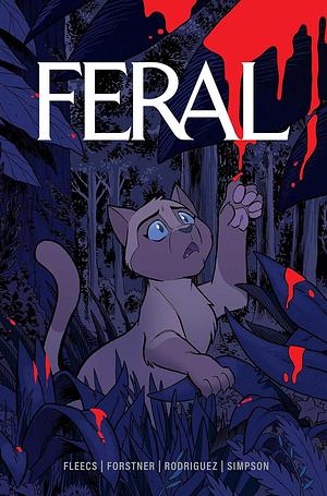 Feral, Vol. 1: Indoor Cats by Tone Rodriguez, Tony Fleecs