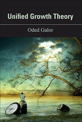 Unified Growth Theory by Oded Galor
