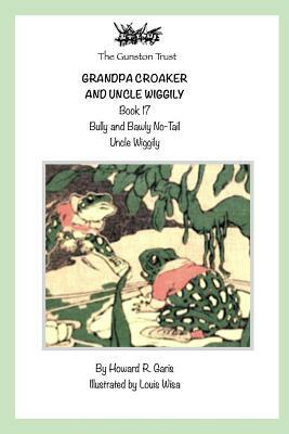 Grandpa Croaker and Uncle Wiggily: Book 17 - Uncle Wiggily by Howard R. Garis