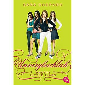 Unvergleichlich by Sara Shepard