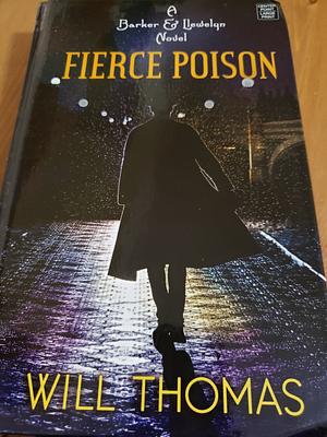 Fierce Poison: A Barker and Llewelyn Novel by Will Thomas