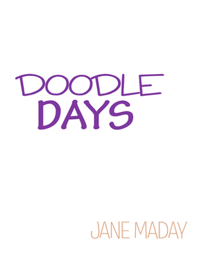 Doodle Days by Jane Maday