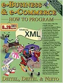 e-Business and e-Commerce How to Program by Harvey Deitel, Tem R. Nieto, Paul Deitel