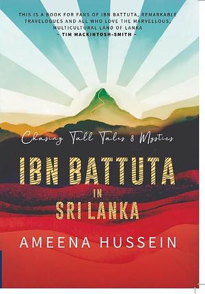 Ibn Battuta in Sri Lanka by Ameena Hussein