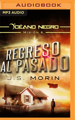 Regreso Al Pasado by J.S. Morin