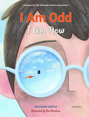 I Am Odd, I Am New by Benjamin Giroux