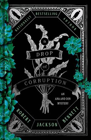 A Drop of Corruption  by Robert Jackson Bennett