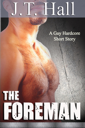 The Foreman by J.T. Hall