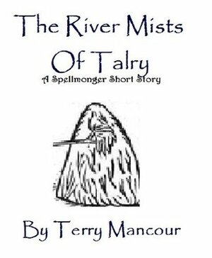The River Mists Of Talry by Terry Mancour