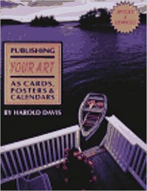 Publishing Your Art as Cards, Posters & Calendars by Harold Davis