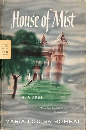 House of Mist: A Novel by María Luisa Bombal