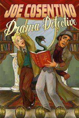 Drama Detective: A Nicky and Noah Mystery by Joe Cosentino