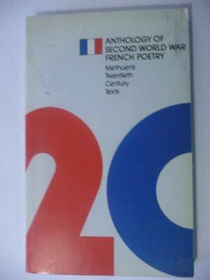 Anthology Of Second World War French Poetry by Ian Higgins