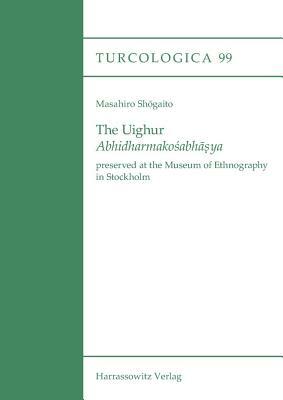 The Uighur Abhidharmakosabhasya: Preserved at the Museum of Ethnography in Stockholm by 