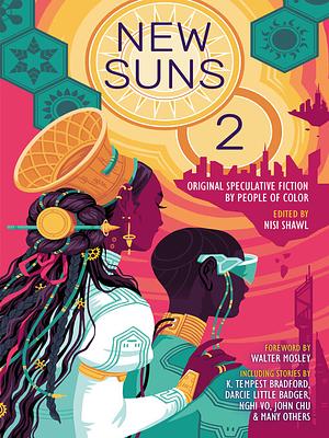 New Suns 2: More Original Speculative Fiction by People of Color by Nisi Shawl