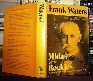 Midas of the Rockies: The Story of Stratton and Cripple Creek by Frank Waters